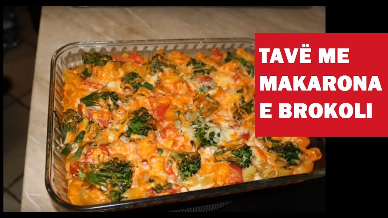 TAVË ME MAKARONA E BROKOLI #16