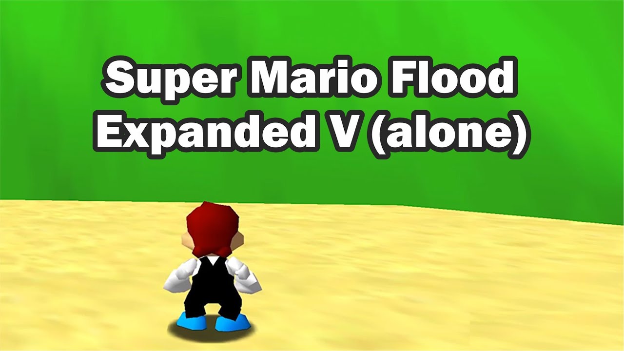 Super Mario 64 PC Flood Expanded v1.5.0 #5 ALONE