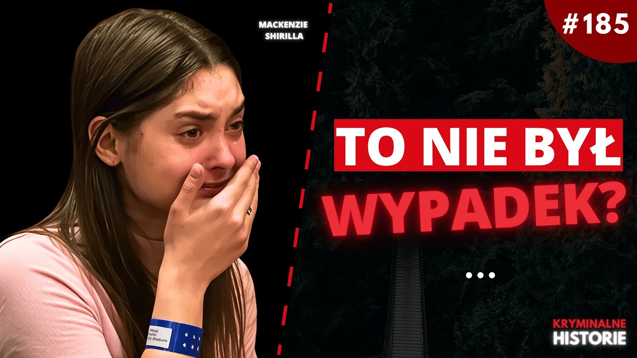 TRAGICZNY WYPADEK CZY ZAPLANOWANA ZBRODNIA? | MACKENZIE SHIRILLA #185
