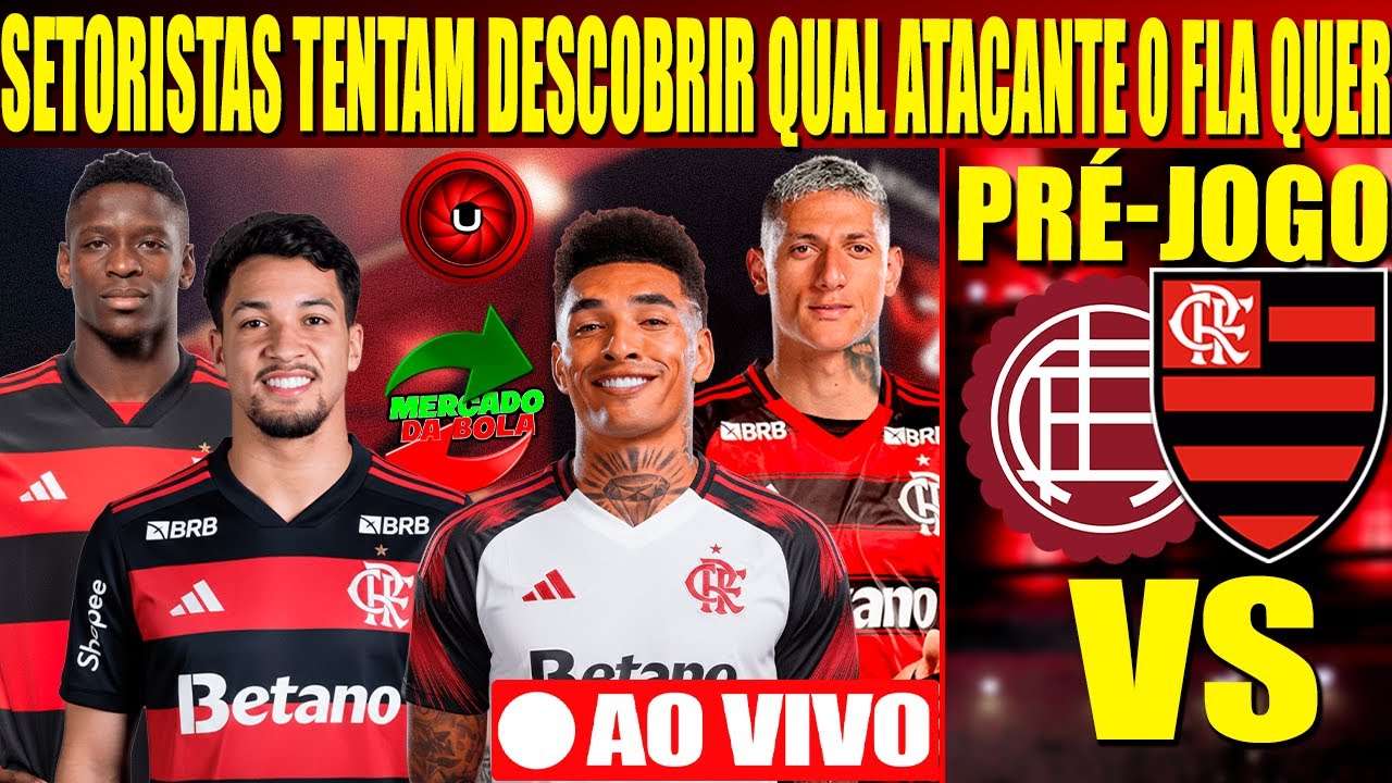 SETORISTAS TENTAM DESCOBRIR QUAL ATACANTE O FLAMENGO QUER, PRÉ JOGO: FLAMENGO X LANUS