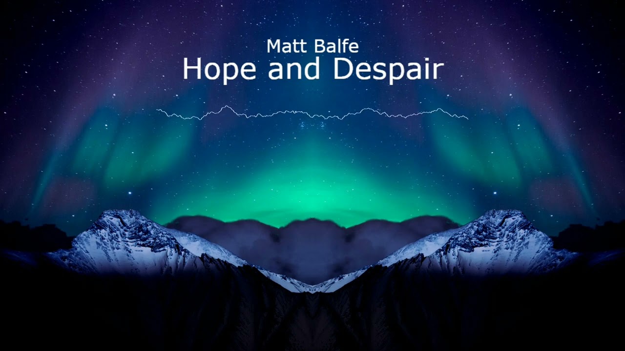 Matt Balfe - Hope and Despair (Original Orchestral)