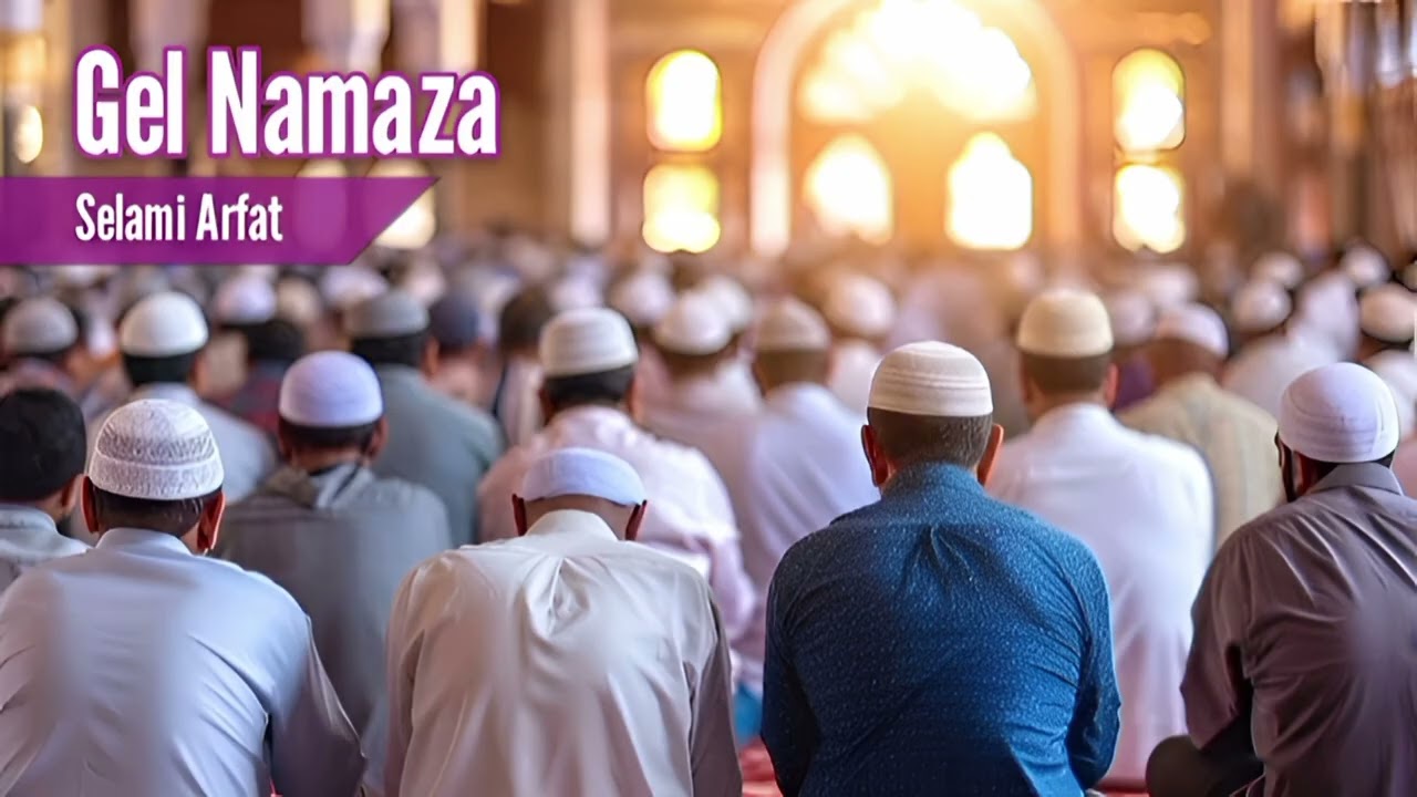 Gel Namaza -Selami Arfat