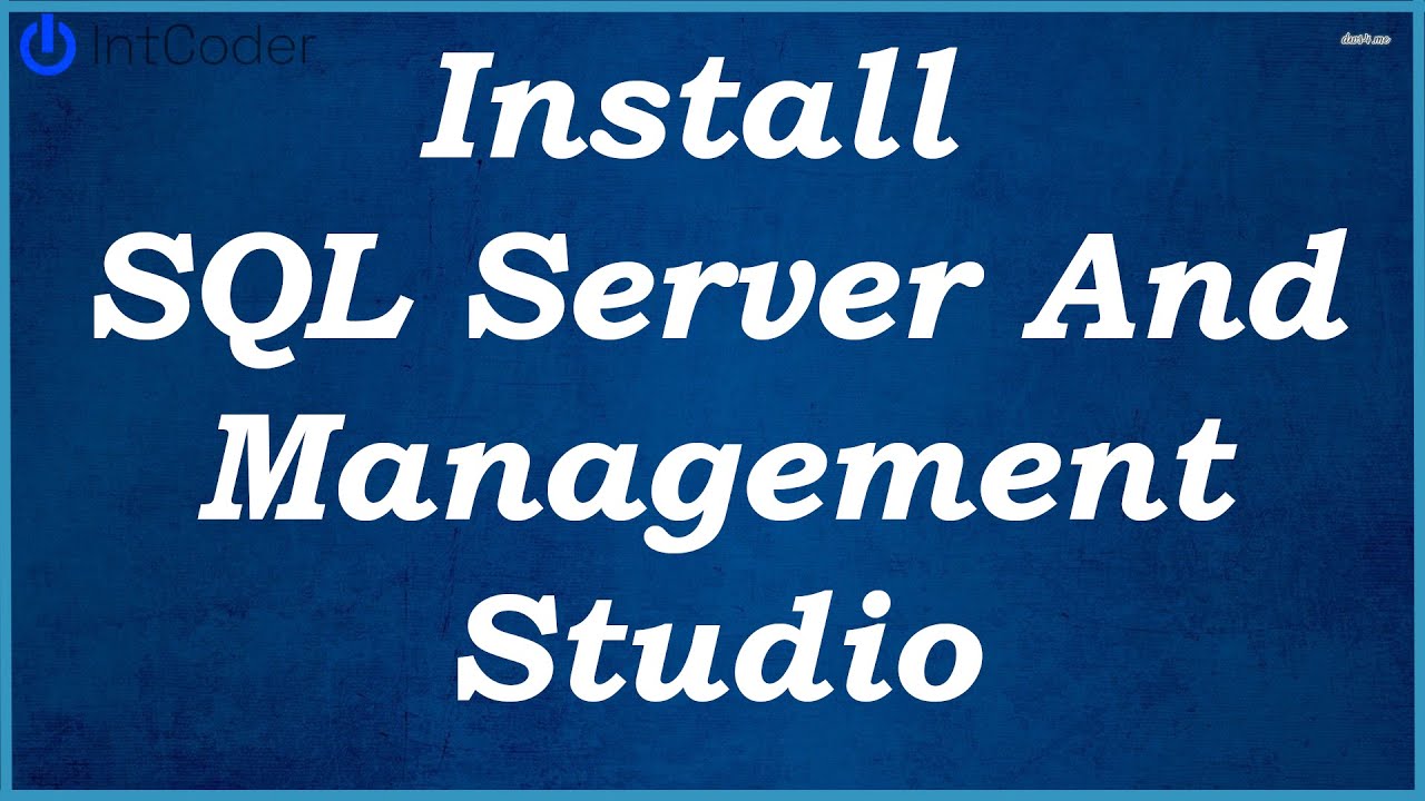 Install SQL Server And Management Studio