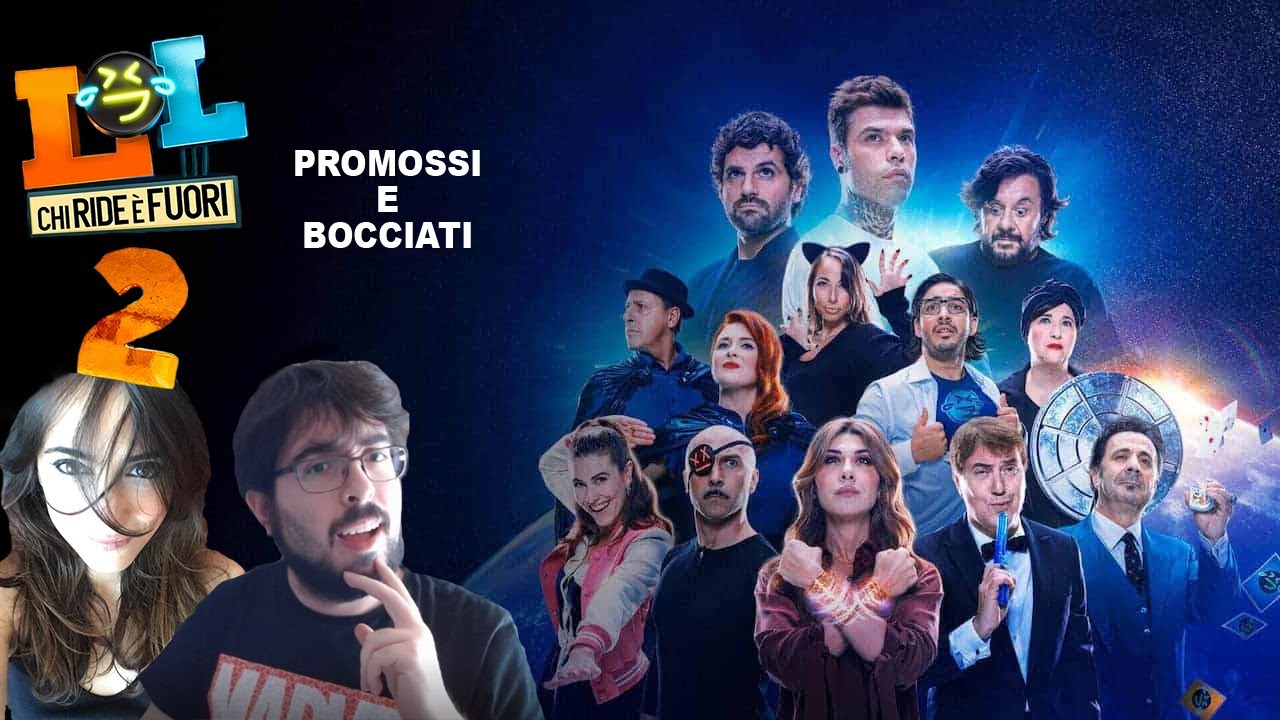 LOL 2 - Promossi e Bocciati! [con Grazia Sambruna]