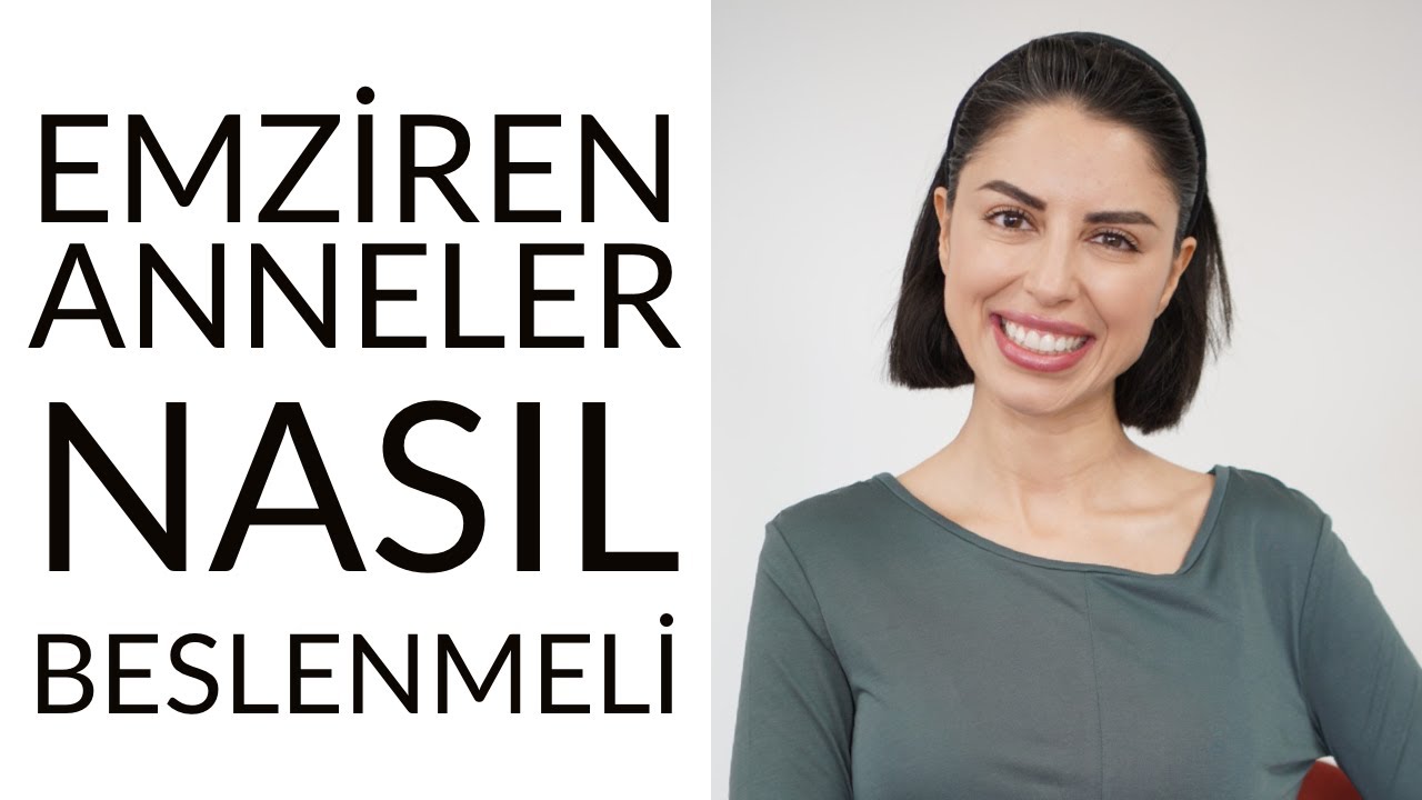 Uzman Diyetisyen Zehra Bora | Emziren Anneler Nasıl Beslenmeli? Diyet Yapabiirler mi? Süt Kalitesi?