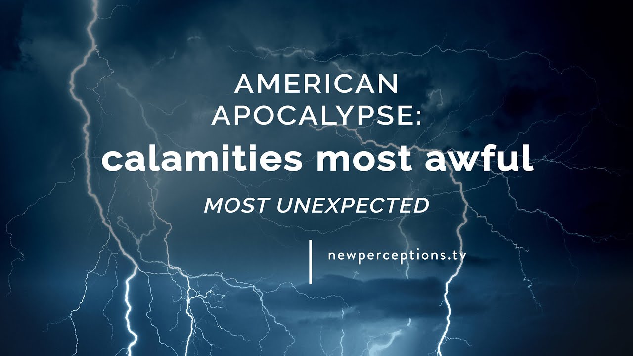 American Apocalypse: 'Calamities Most Awful, Most Unexpected'