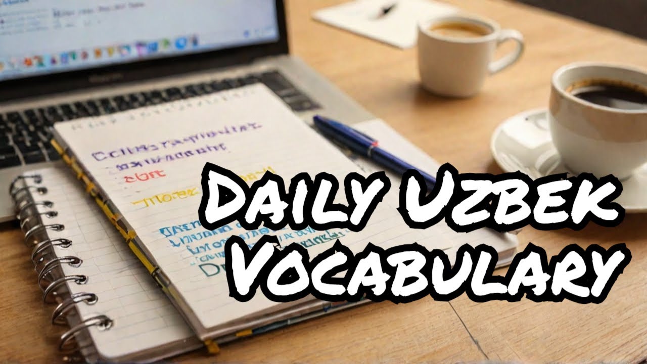 100+ Essential Daily Uzbek Words You Need to Know