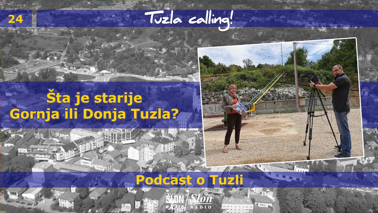 Šta je starije Gornja ili Donja Tuzla? - Tuzla calling - Podcast