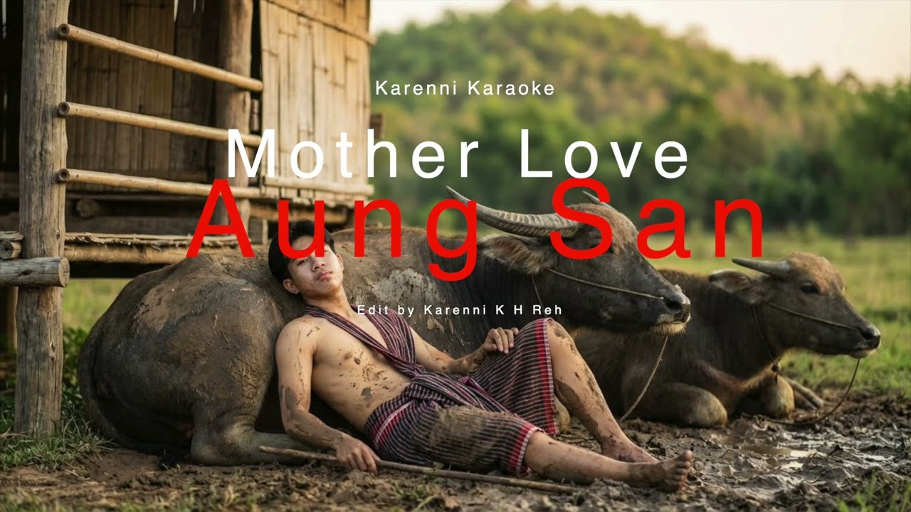 Karenni Karaoke Mother Love by Aung San | Dawtasoe Studio
