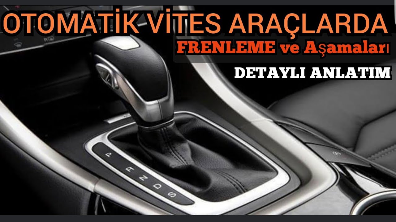 FRENLEME ve Aşamaları DETAYLI ANLATIM ! Otomatik VİTES ARAÇLARDA