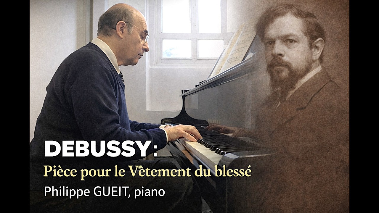 DEBUSSY : Pièce pour le Vêtement du blessé – Philippe GUEIT, piano