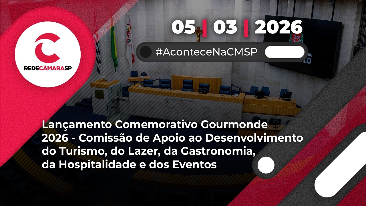 Lançamento Comemorativo Gourmonde 2026 - Comissão de Apoio ao Turismo, Lazer e Eventos | 05/03/2026