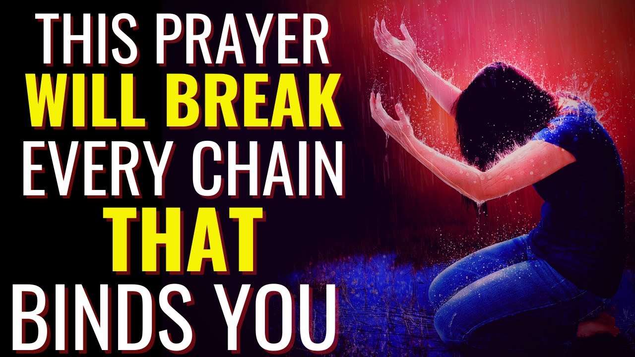 ( ALL NIGHT PRAYER ) THIS PRAYER WILL BREAK EVERY CHAIN THAT BINDS YOU
