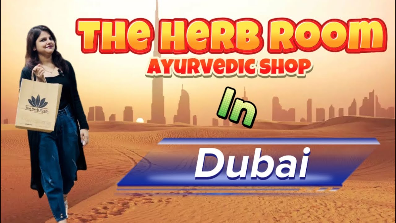 Ayurvedic shop in Dubai | The Herb Room | skin care & hair care products | whatsnewwithswativlogs