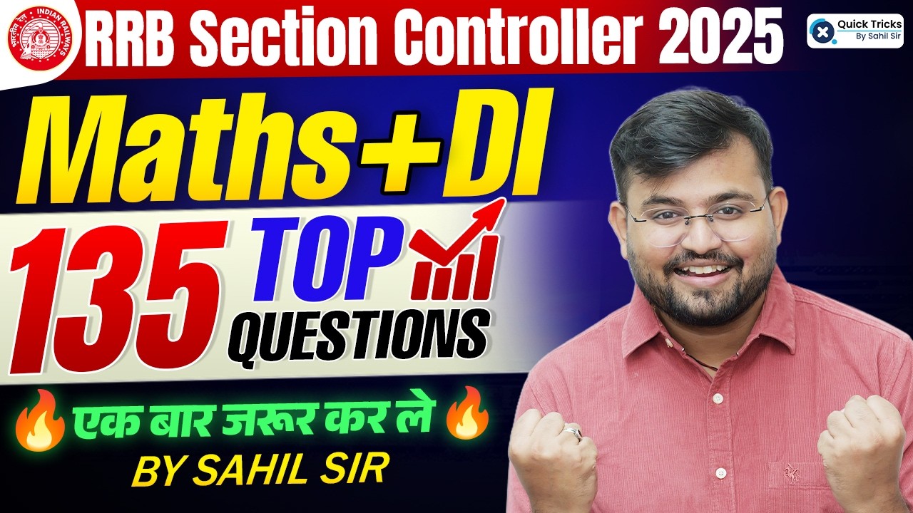 RRB Section Controller 2025 🔥 Maths + DI Top 135 Questions 🚀 One-Shot Revision by Sahil Sir