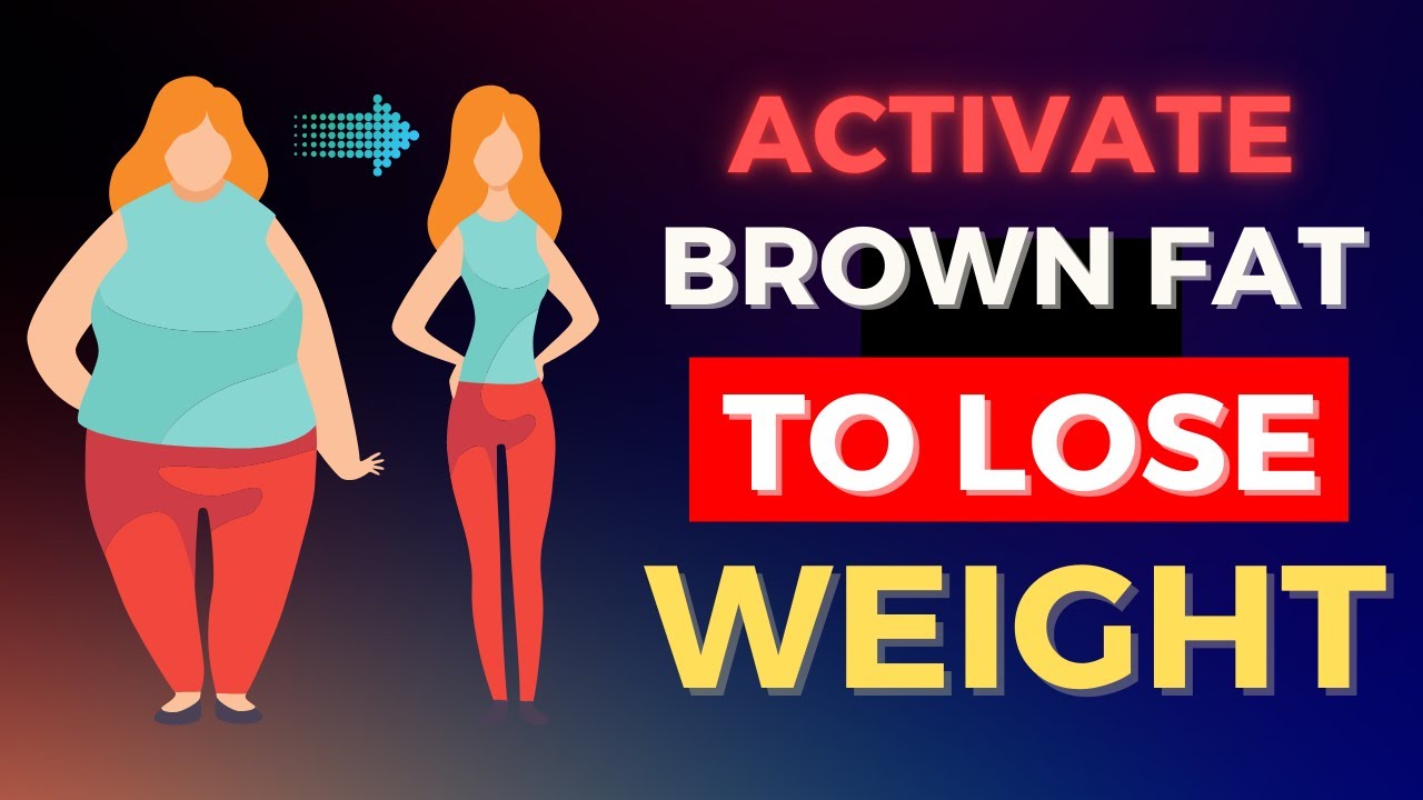 How to Lose Weight by Activating Your Brown Fat