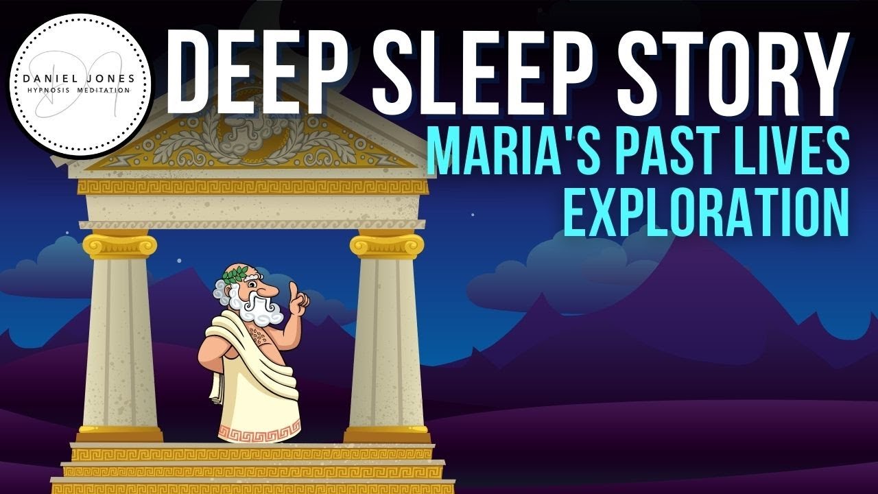Long Bedtime Stories for Grown Ups - MARIA'S PAST LIVES EXPLORATION - Dan Jones Adult Bedtime Story