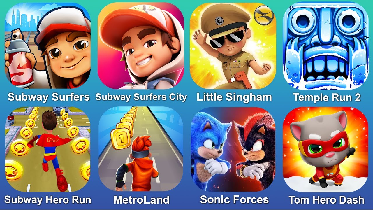 Subway Surfers,Subway Surfers City,Little Singham,Temple Run 2,Subway Hero Run,Metroland,Tom Hero