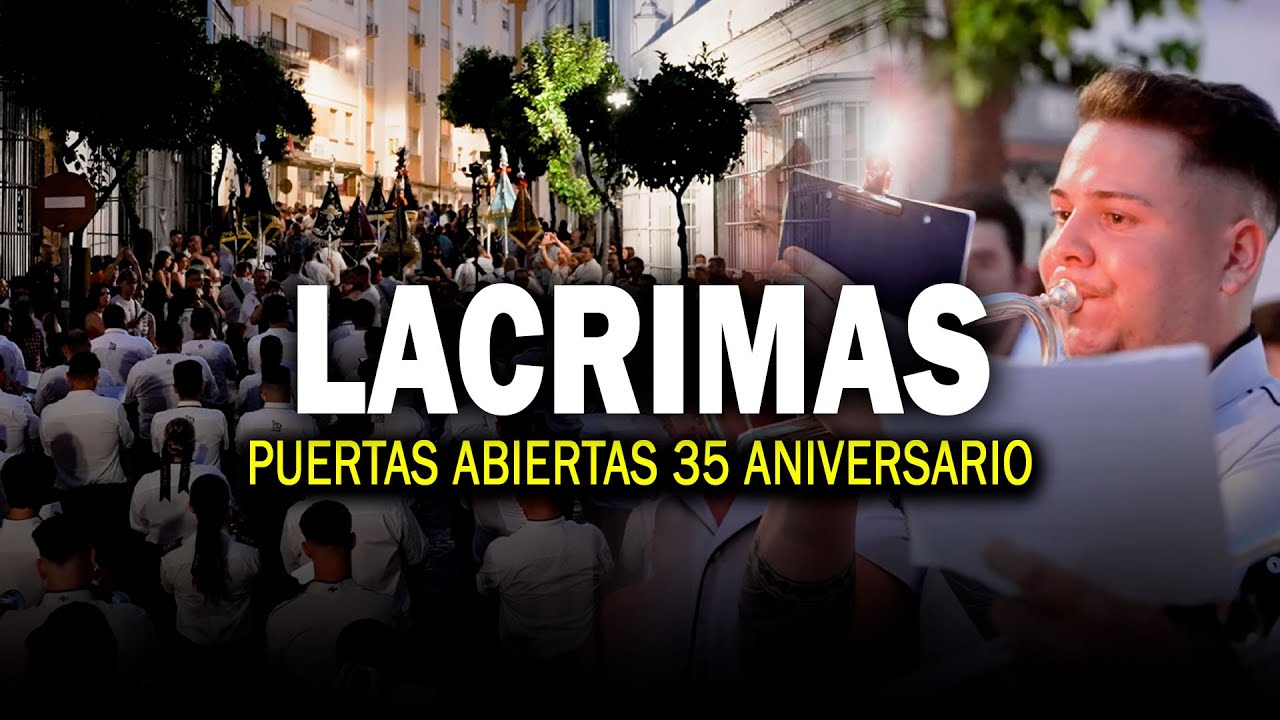 4K | LACRIMAS | Puertas Abiertas 35 Aniversario | Lágrimas de Dolores | Desde Triana