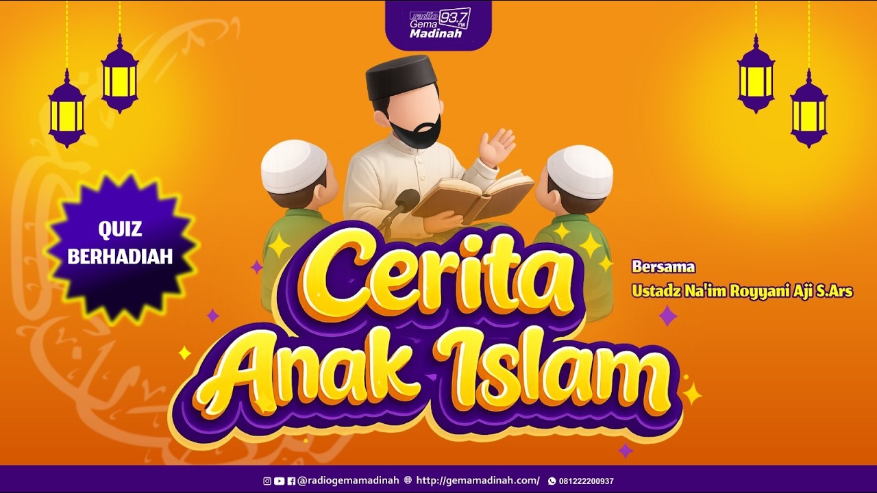 CERITA ANAK ISLAM - Ustadz Na'im Royyani Aji S.Ars