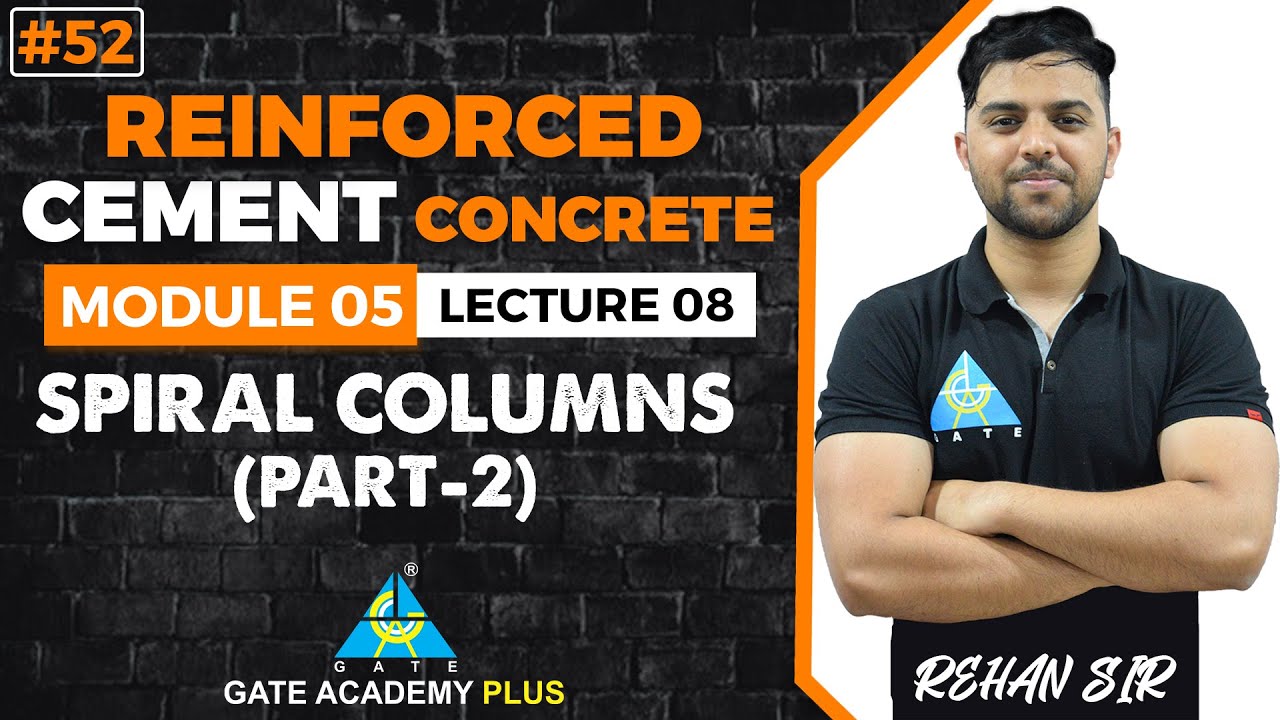#52 | Module-V | Lecture 08 | Spiral Columns Part 2 | RCC By Rehan Sir