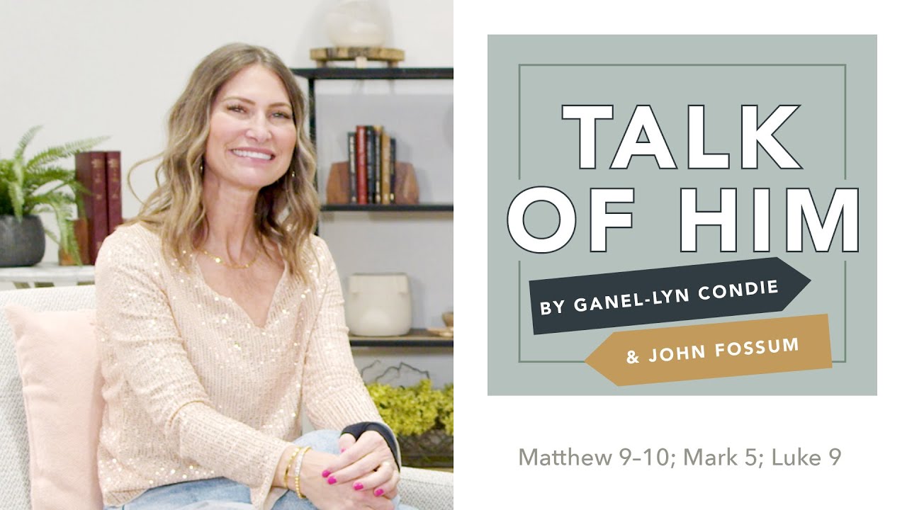 Talk Of Him - Ep 11 - Matthew 9–10; Mark 5; Luke 9
