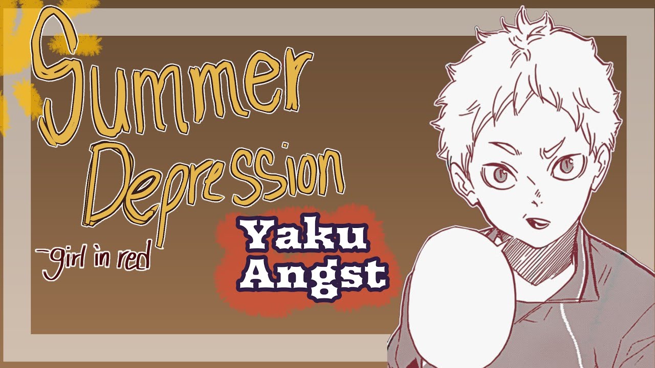 Summer Depression - Girl in red | Yaku Angst | Haikyuu texts