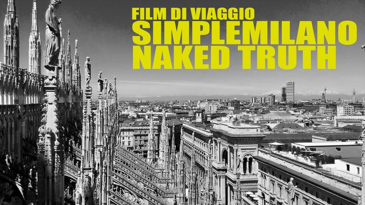 SIMPLEMILANO Naked Truth [Film di Viaggio]