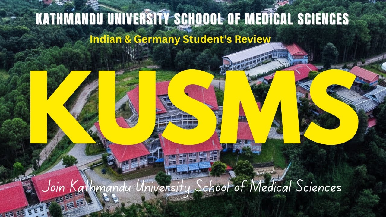 MBBS in Nepal- Kathmandu University School of Medical Sciences &ndash; Indian & Germany Student's Review