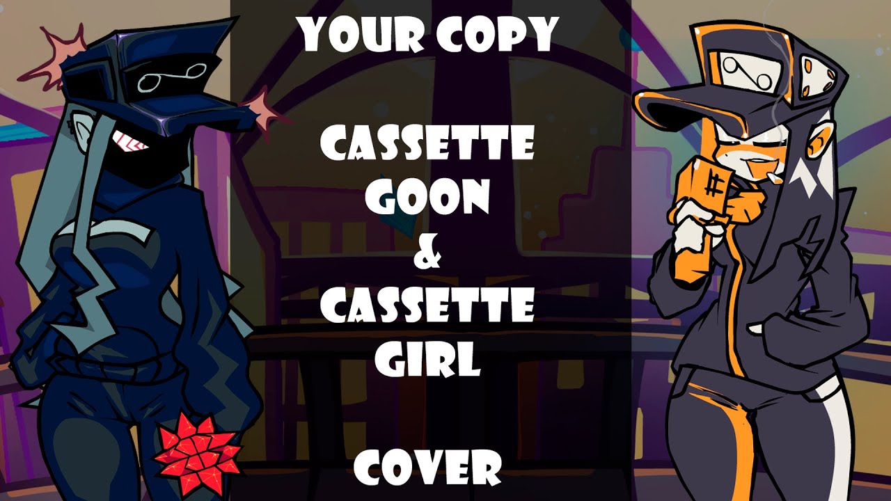 Your Copy - Cassette Goon and Cassette Girl cover | FNF CLASSIFIED