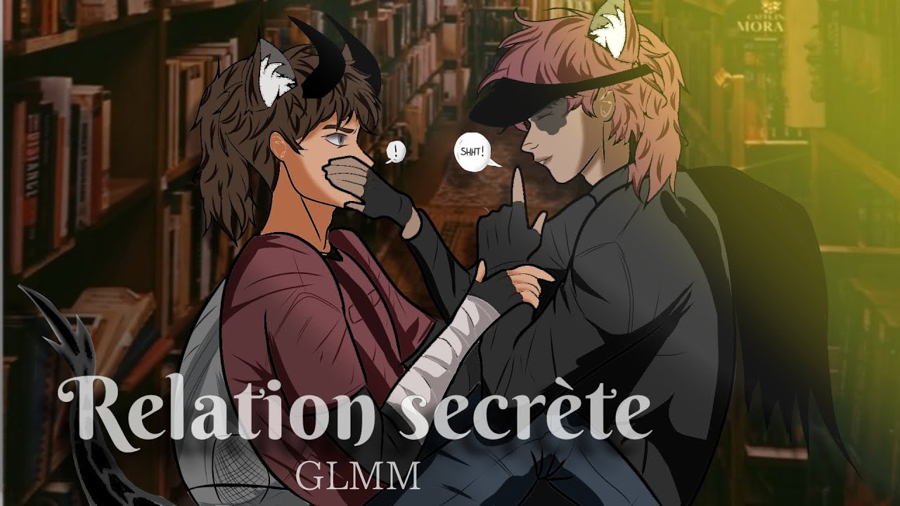 Relation secrète 💟 INTÉGRALE | GLMM Gay FR | Gay love story |  •It._.kylmi•