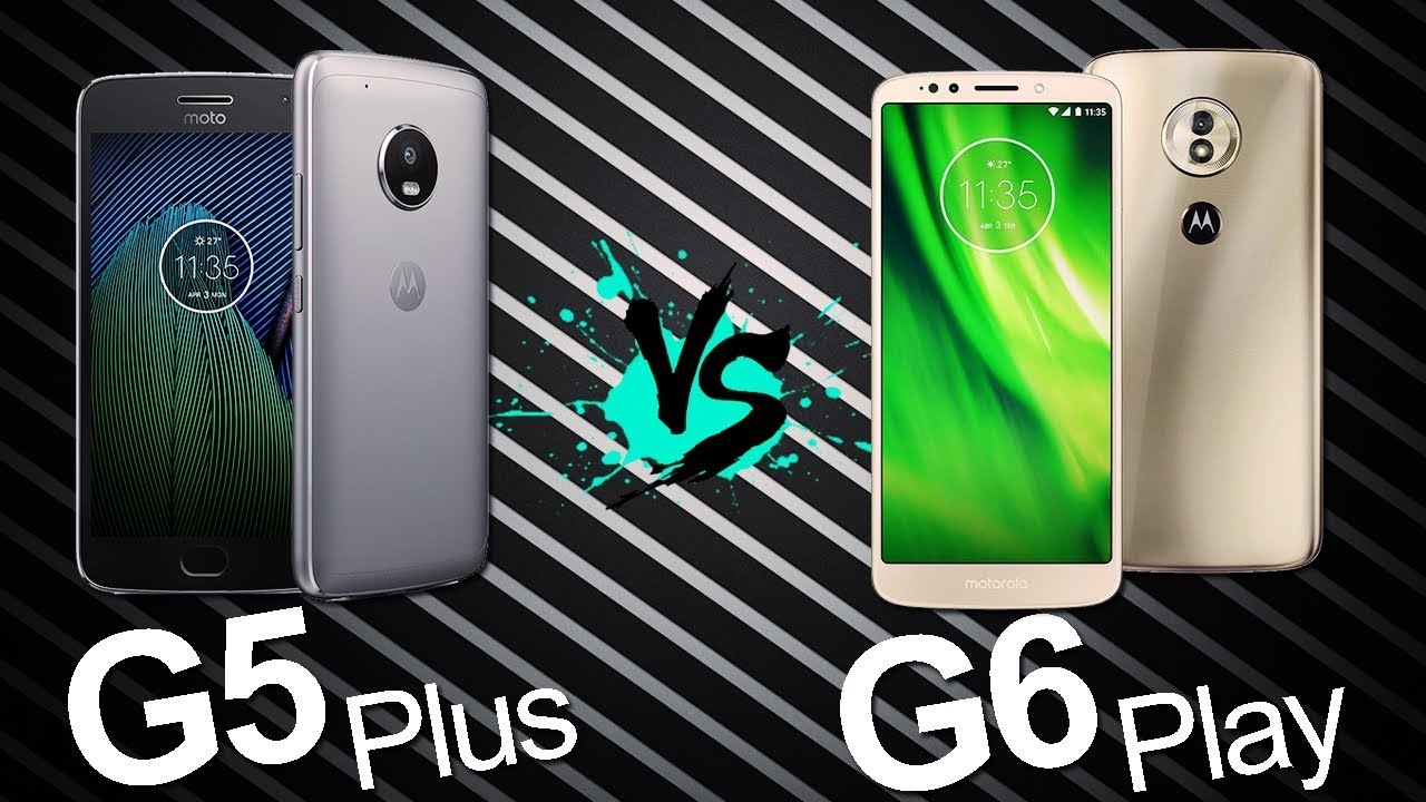 Moto G5 Plus Vs Moto G6 Play  - TecNoob