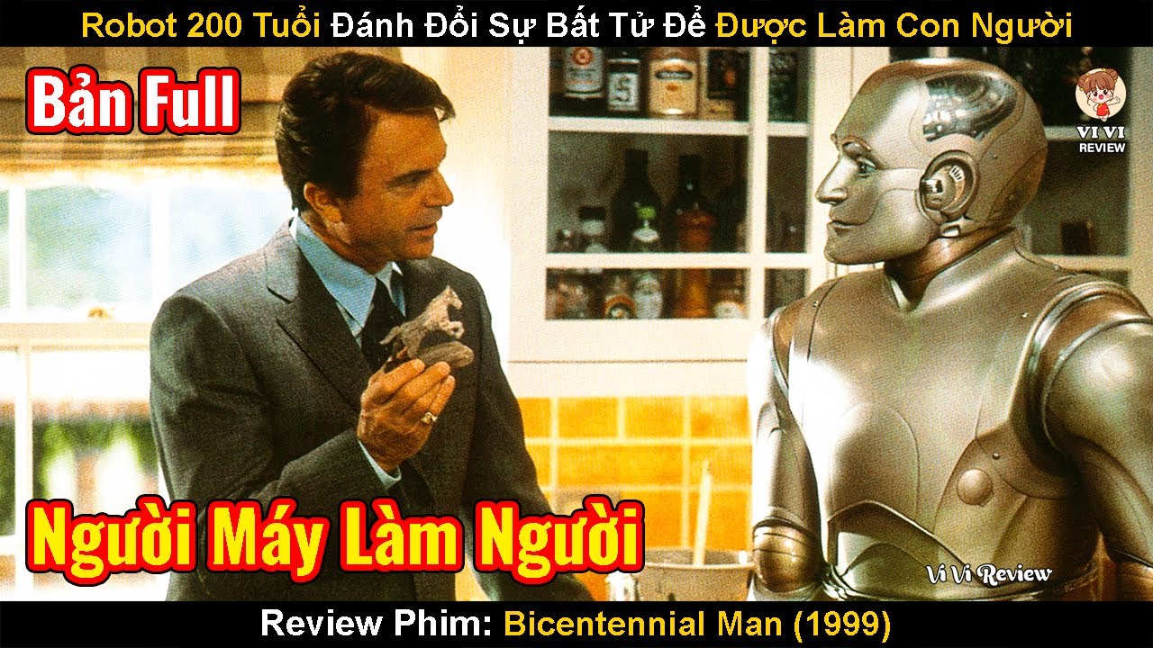 Robot 200 Tuổi Đánh Đổi Sự Bất Tử Để Được Làm Con Người | Review Phim: Người Máy 200 tuổi