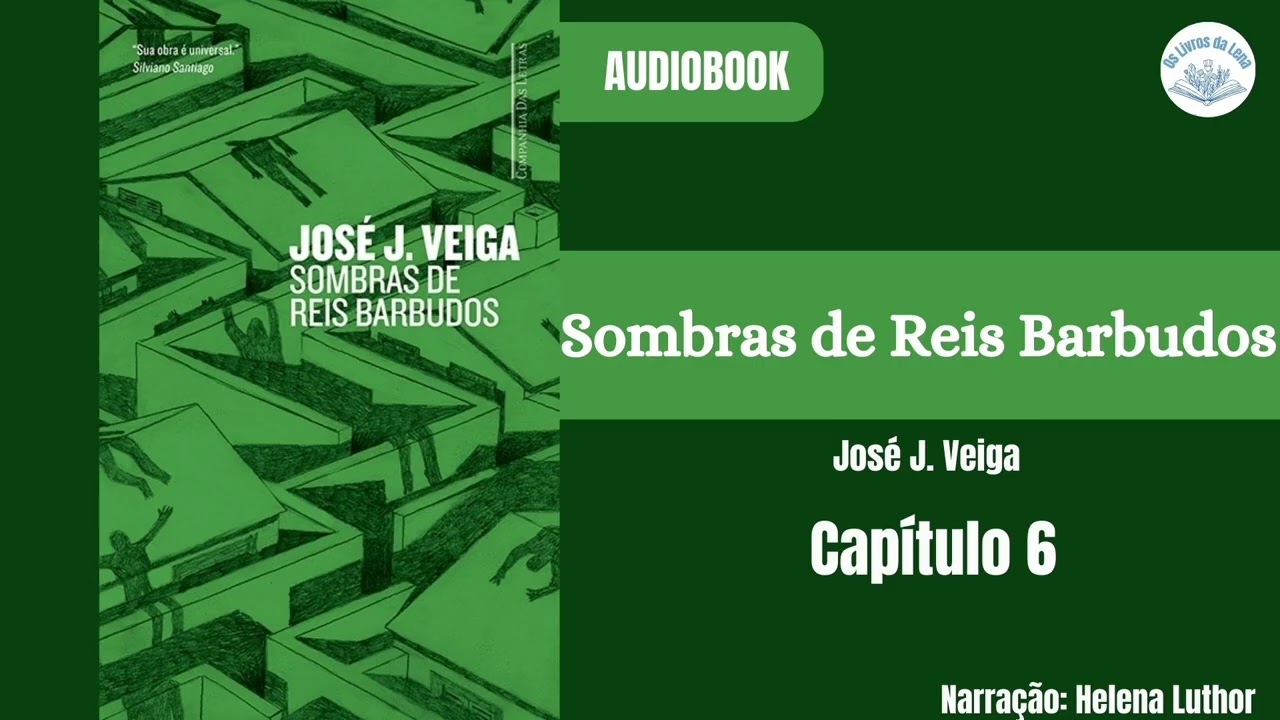 Sombras de Reis Barbudos - José J. Veiga | Capítulo 6 | Áudiolivro 