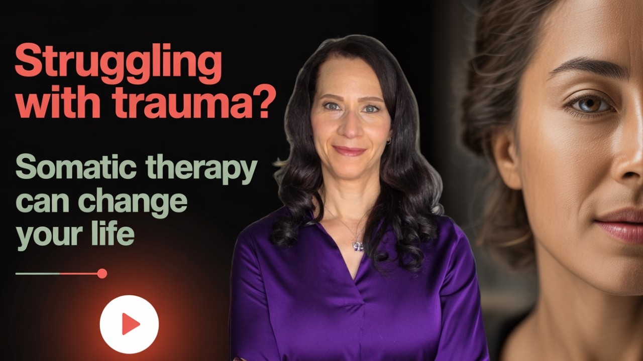 Struggling with Trauma? How Somatic Therapy Can Change Your Life