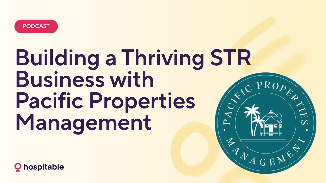 Building a Thriving Short-Term Rental Business with Pacific Properties Management