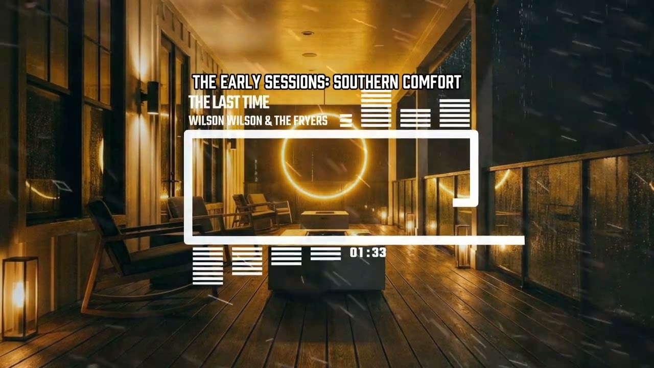 The Last Time – Wilson Wilson & The Fryers (Official Lyric Video)