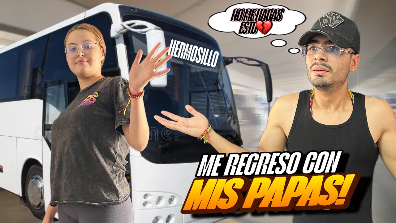 POR ESTA RAZÓN ME REGRESO A HERMOSILLO😳
