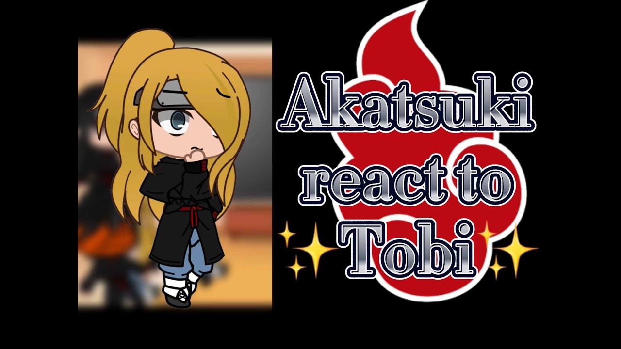 Akatsuki react to ✨Tobi✨ || Naruto || 1/2 || Killerboi085