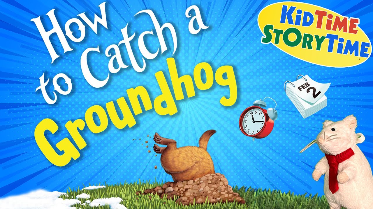 HOW to CATCH a GROUNDHOG | Groundhog Day read aloud