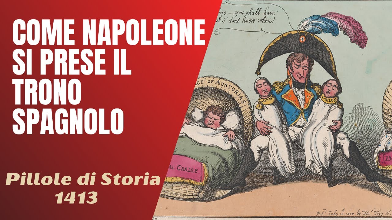 1413- Come Napoleone si prese il trono spagnolo [Pillole di Storia]