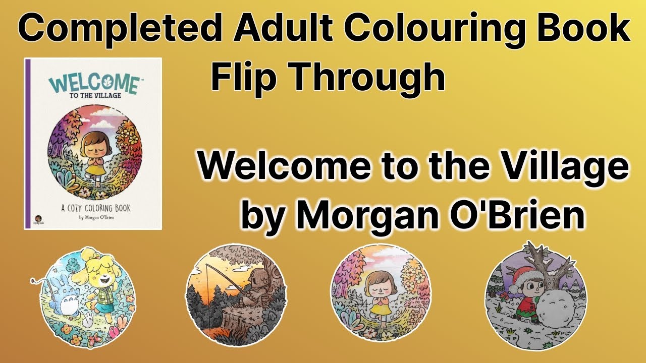 Completed Adult Colouring book Flip Through - Welcome to the Village by Morgan O'Brien