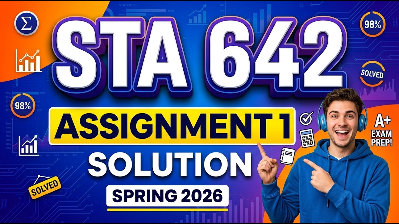 STA 642 ASSIGNMENT 2 SOLUTION SPRING 2026