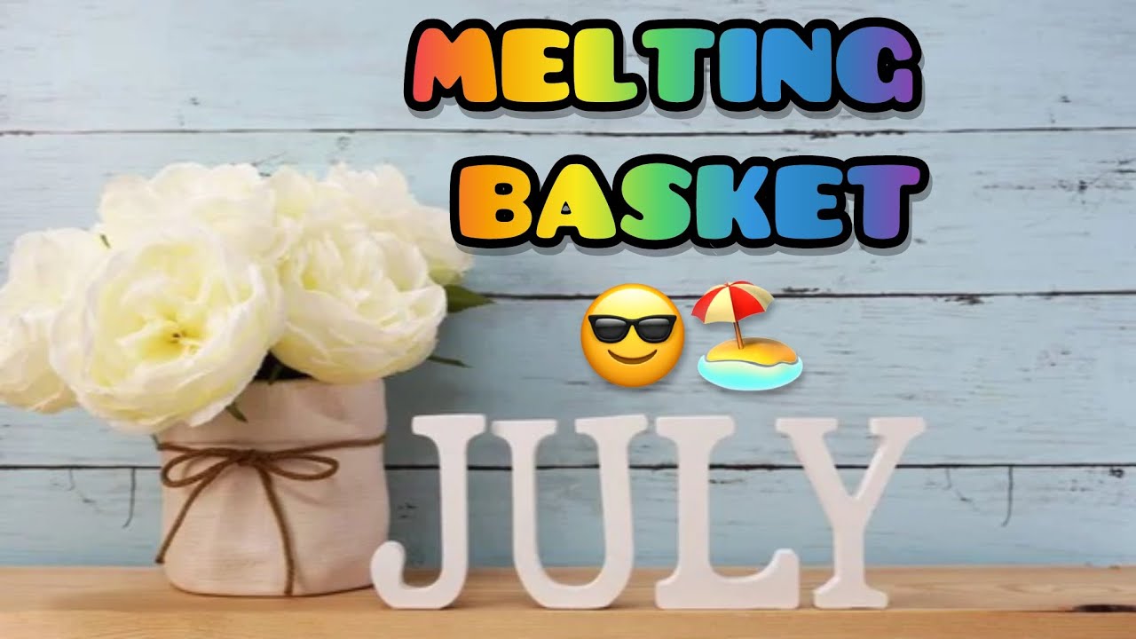JULY MELTING BASKET #waxmelts #wax #walmartwax #vendorwax