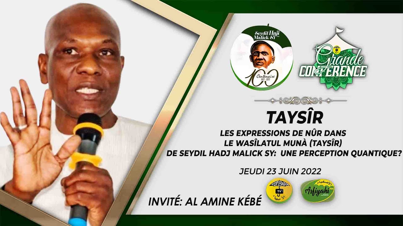 CENTENAIRE MAODO - GRANDE CONFÉRENCE DU 23 JUIN 2022 - Invité AL AMIN KEBE  - Qacida du jour: TAYSÎR