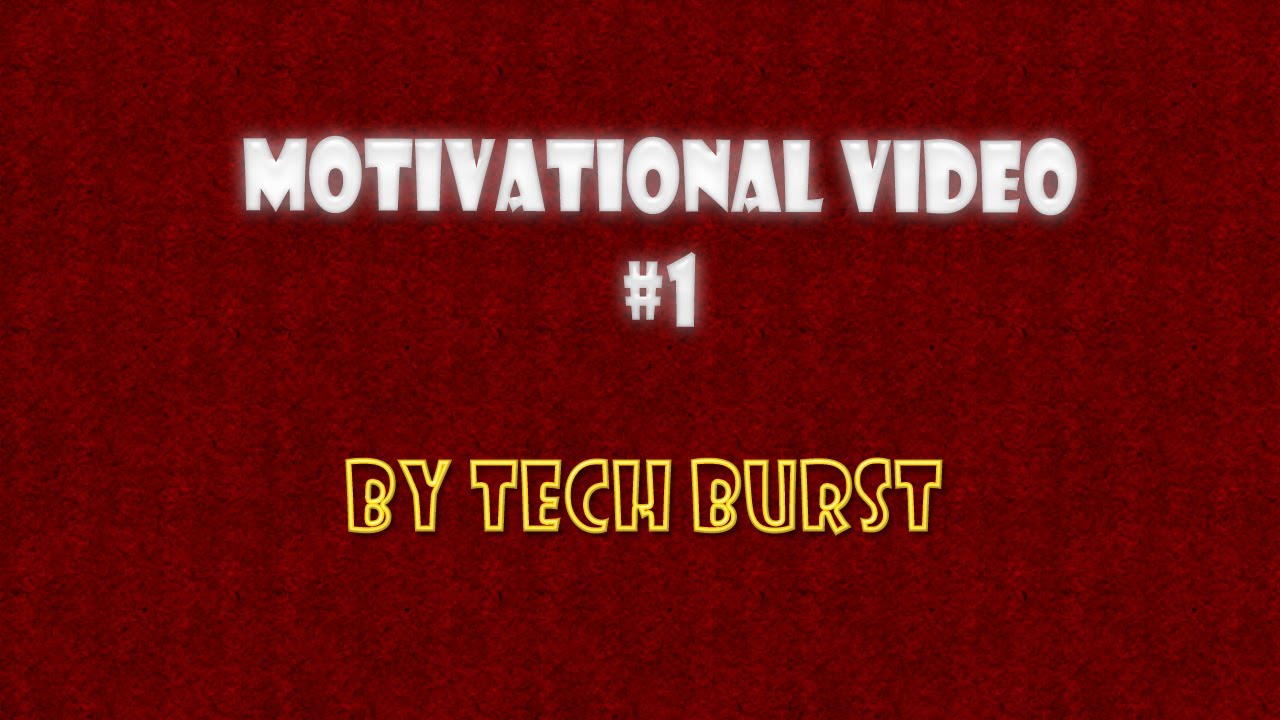 Motivational Talks #1 | Tech Burst
