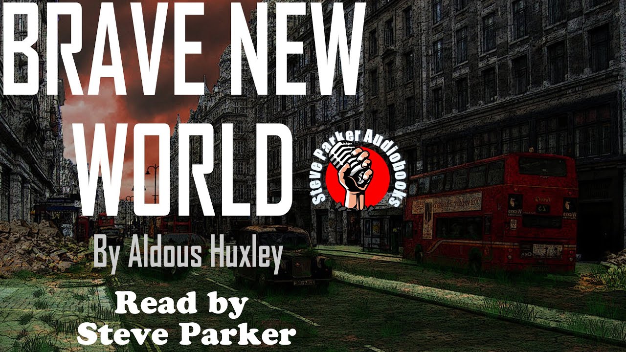 Brave New World complete graphic audiobook read by Steve Parker