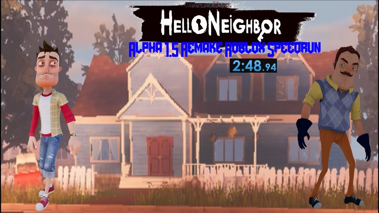 Hello Neighbor Alpha 1.5 Remake Roblox Speedrun [2:48.94]