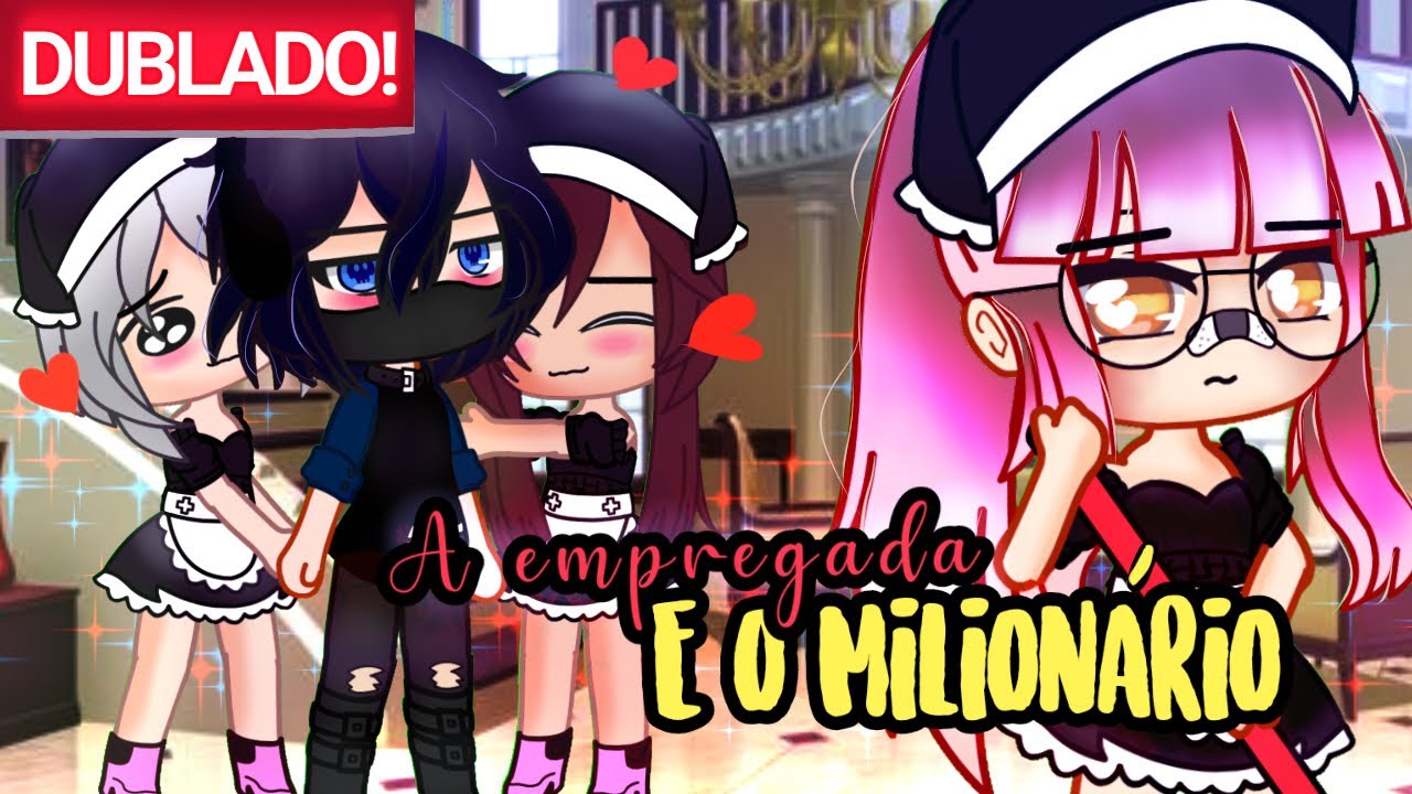 A empregada e o Milionário | O FILME [DUBLADO] Mini Filme | Gacha Club