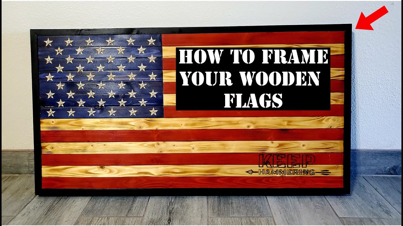 How to FRAME your WOODEN FLAGS! | Super Easy DIY